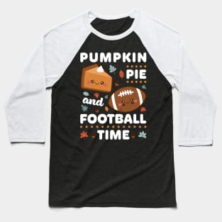 Pumpkin Pie and Football Time! Baseball T-Shirt